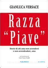 Razza «Piave». Storie di chi ama non arrendersi e non 